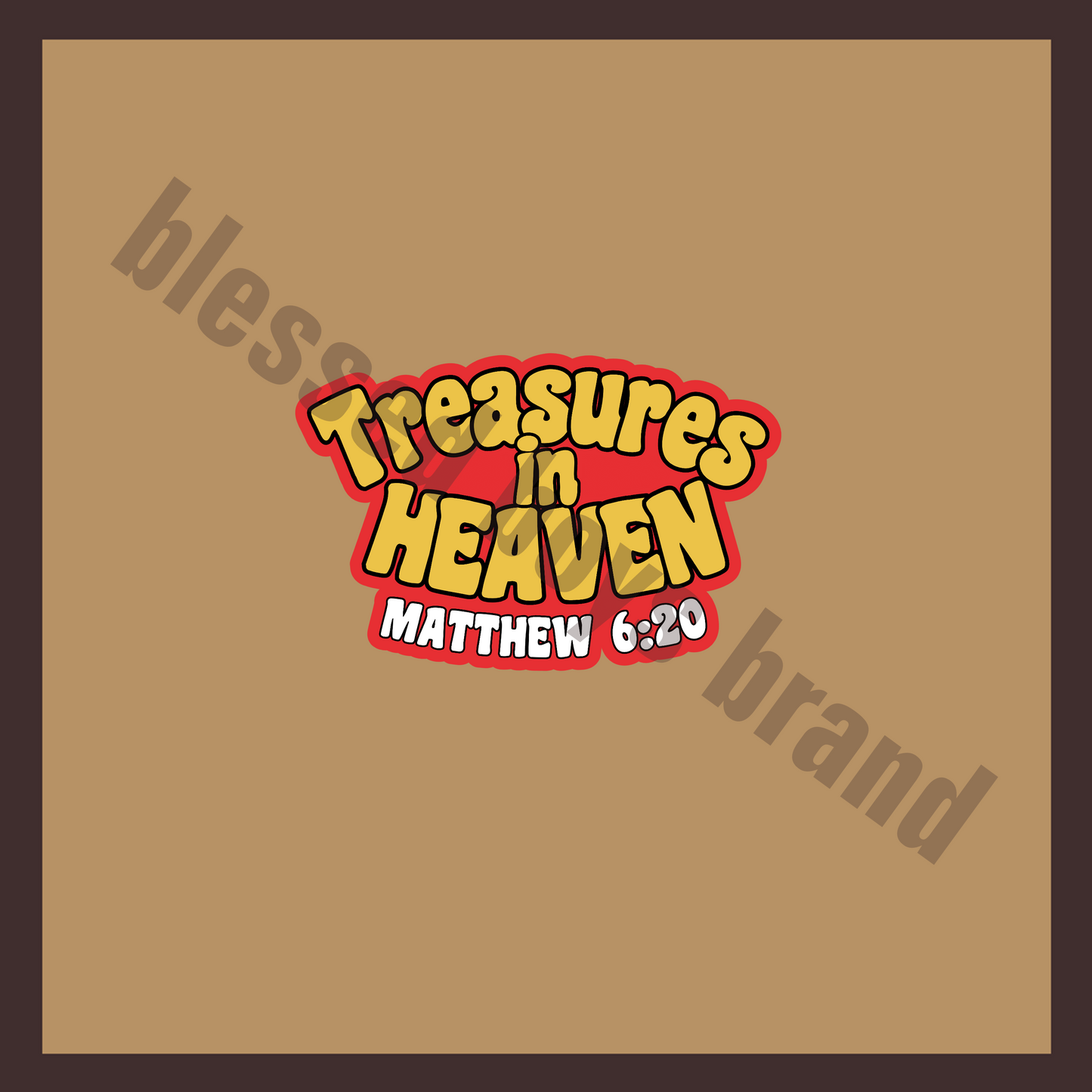 Treasures in Heaven Sticker