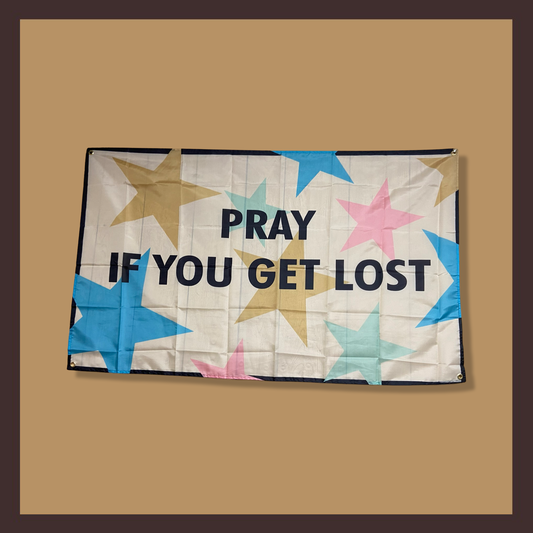 “Pray If You Get Lost” Flag